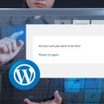 Step By Step Guide Are You Sure You Want To Do This Error In Wordpress