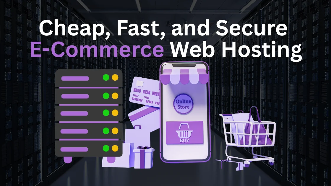 10 Key Features Cheap, Fast, & Secure E-Commerce Web Hosting