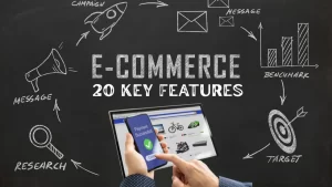 20 Key Features of Building Powerful E Commerce Websites
