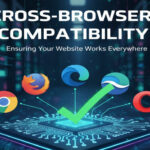 Cross-Browser Compatibility Ensuring Website Work Everywhere